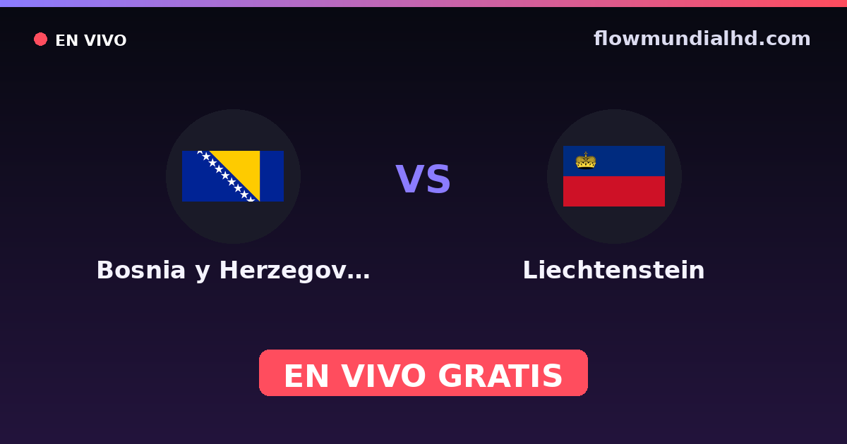 Bosnien und Herzegowina vs Liechtenstein — EM-Qualifikation, Internationale Freundschaftsspiele · Bilanz und wo man live und kostenlos zusehen kann auf FlowMundial HD