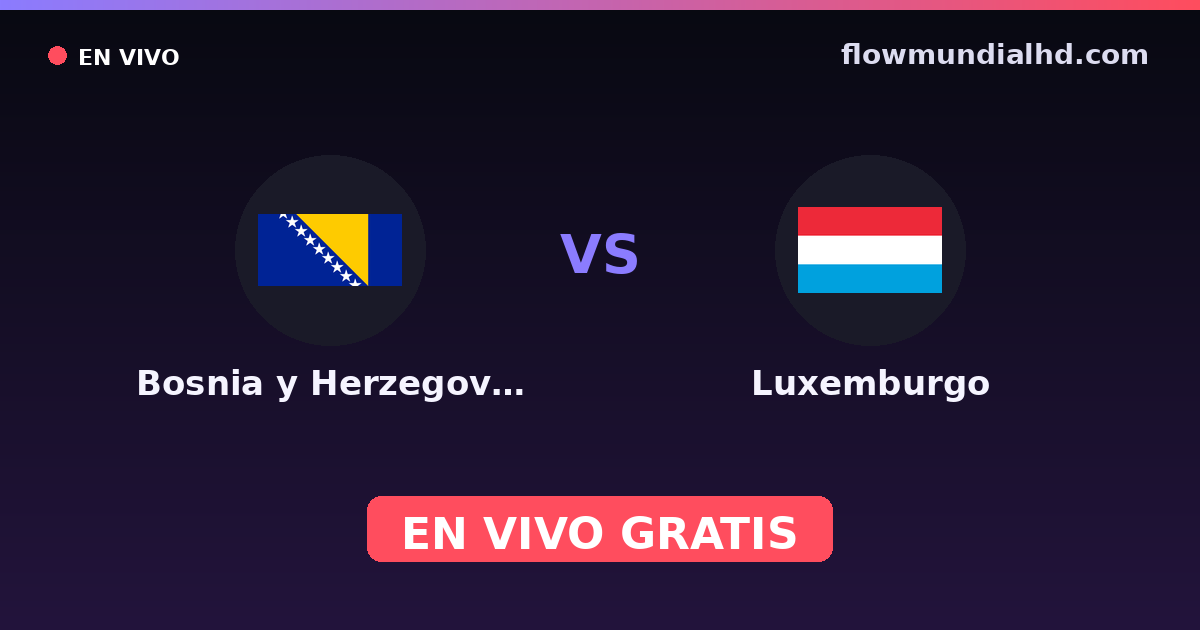 Bósnia e Herzegovina vs Luxemburgo — Qualificacao Euro, Amistosos Internacionais · histórico e onde assistir ao vivo grátis na FlowMundial HD