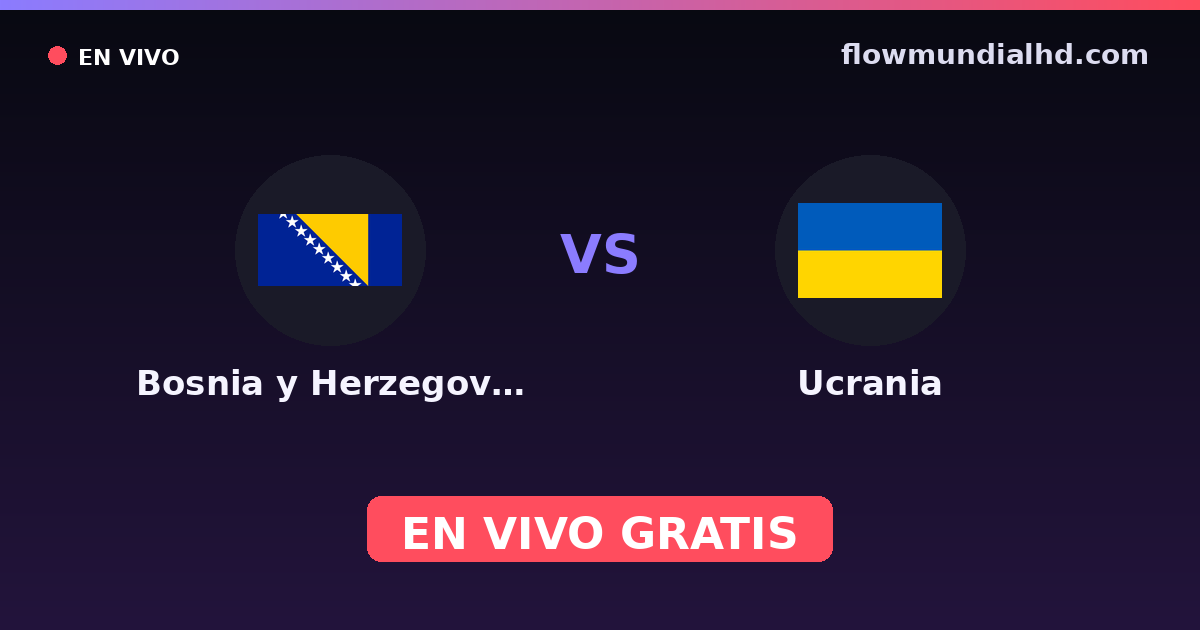 Bósnia e Herzegovina vs Ucrânia — Qualificacao Euro, Eliminatorias UEFA · histórico e onde assistir ao vivo grátis na FlowMundial HD