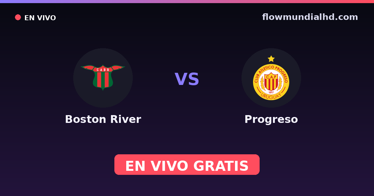 Boston River vs Progreso — Copa de La Liga , Liga AUF · historial y dónde ver en vivo gratis en FlowMundial HD