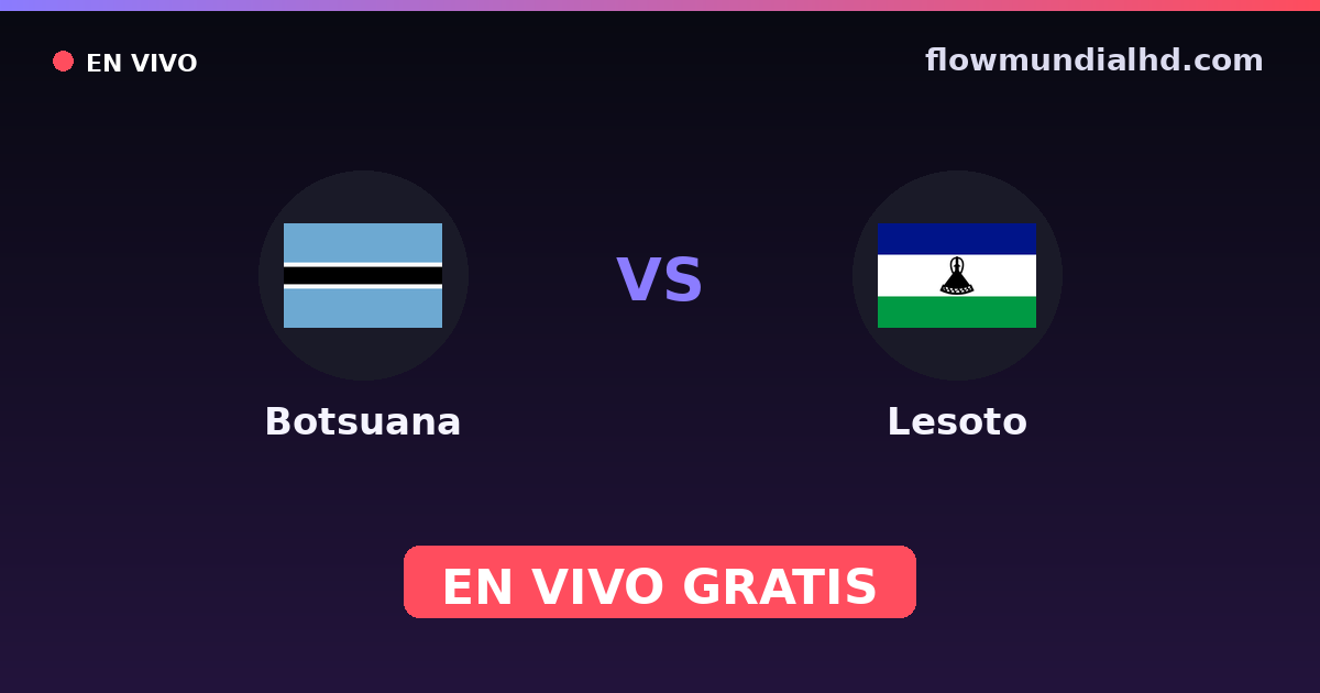 Botsuana vs Lesoto — Copa COSAFA, Amistosos Internacionales · historial y dónde ver en vivo gratis en FlowMundial HD