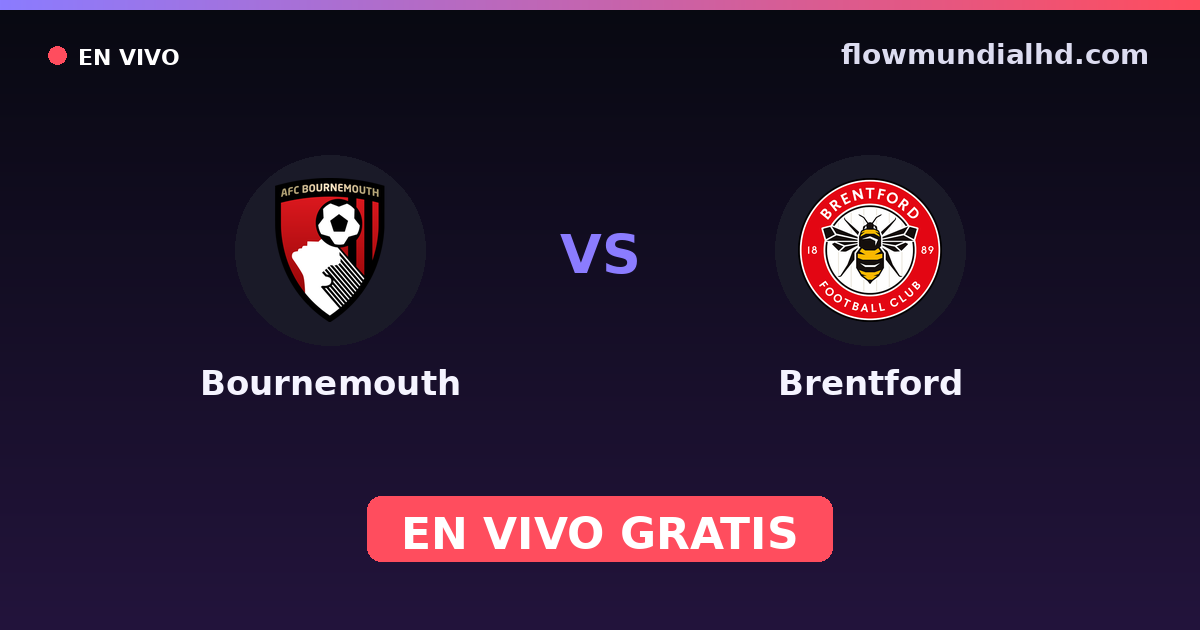 Bournemouth vs Brentford — EFL Cup, Premier League · historial y dónde ver en vivo gratis en FlowMundial HD