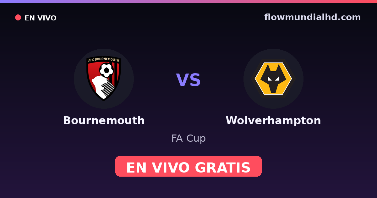 Bournemouth vs Wolverhampton — FA Cup, Premier League · historial y dónde ver en vivo gratis en FlowMundial HD