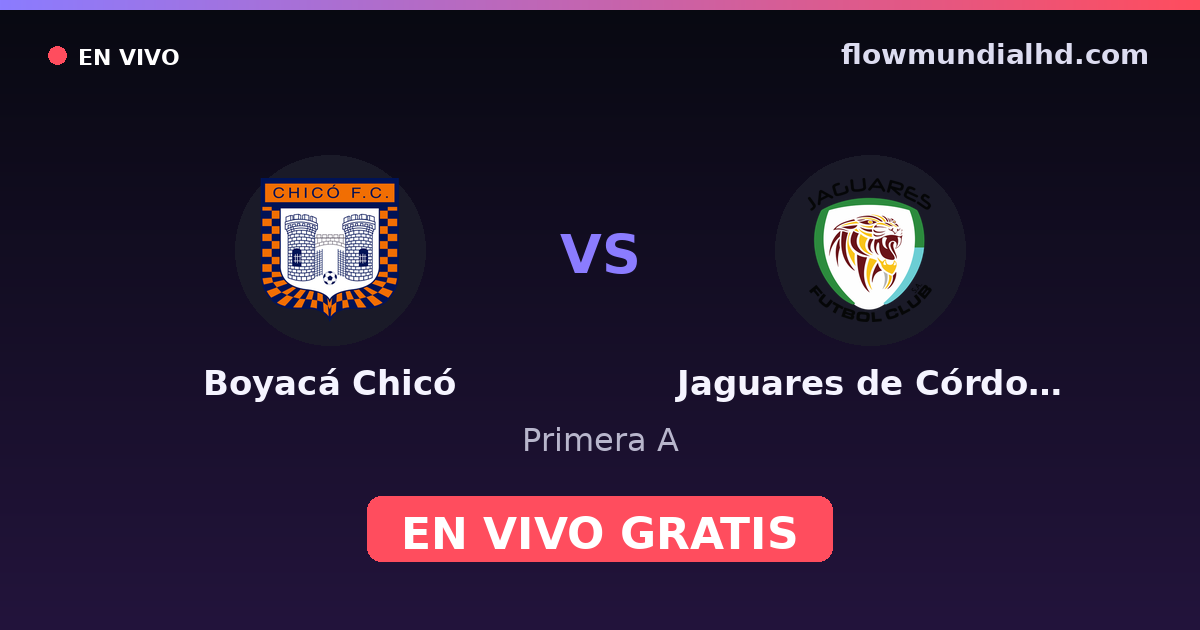 Boyacá Chicó vs Jaguares de Córdoba — Primera A · historial y dónde ver en vivo gratis en FlowMundial HD