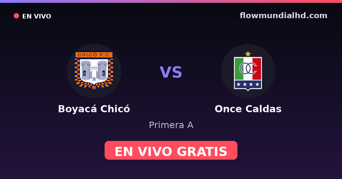 Boyacá Chicó vs Once Caldas — Primera A · historial y dónde ver en vivo gratis en FlowMundial HD