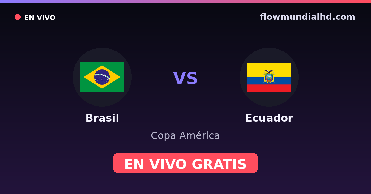 Brasil vs Equador — Copa América, Eliminatorias CONMEBOL · histórico e onde assistir ao vivo grátis na FlowMundial HD