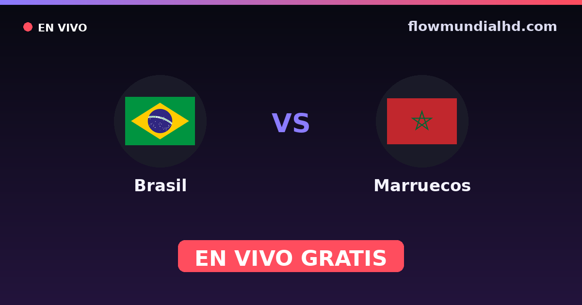 Brasil vs Marruecos — Mundial, Amistosos Internacionales · historial y dónde ver en vivo gratis en FlowMundial HD