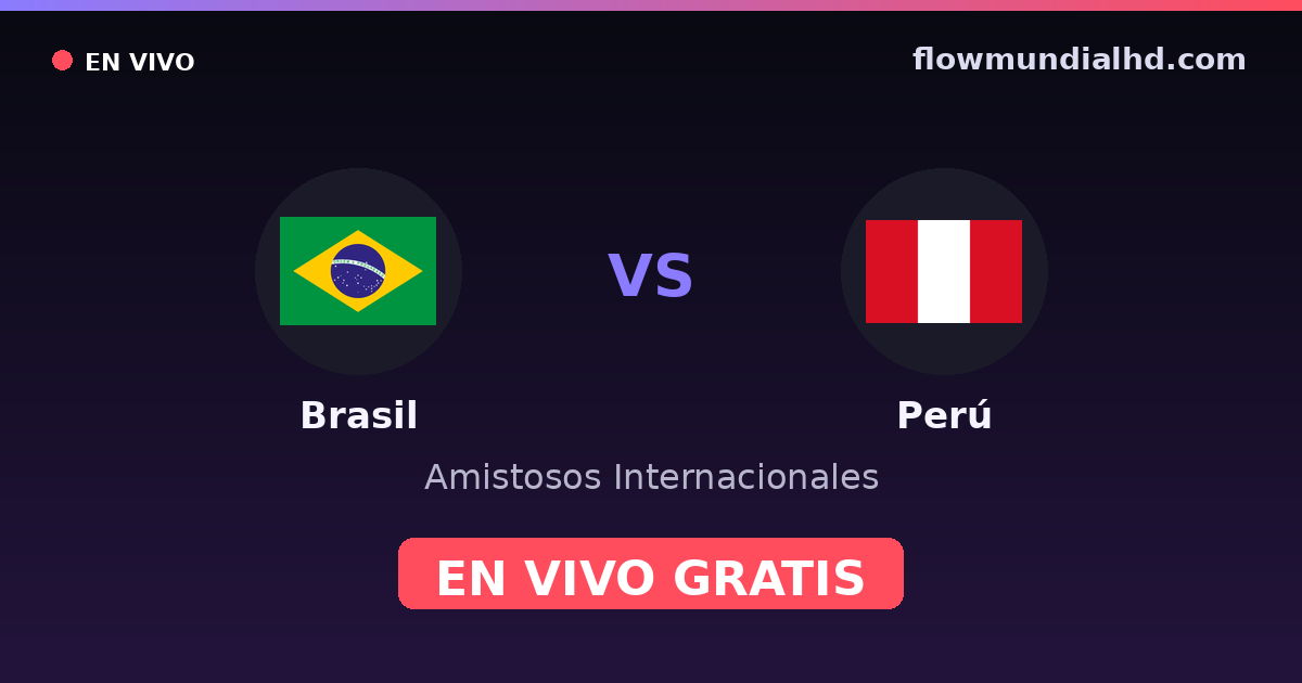 Brasil vs Perú — Amistosos Internacionales, Copa América · historial y dónde ver en vivo gratis en FlowMundial HD