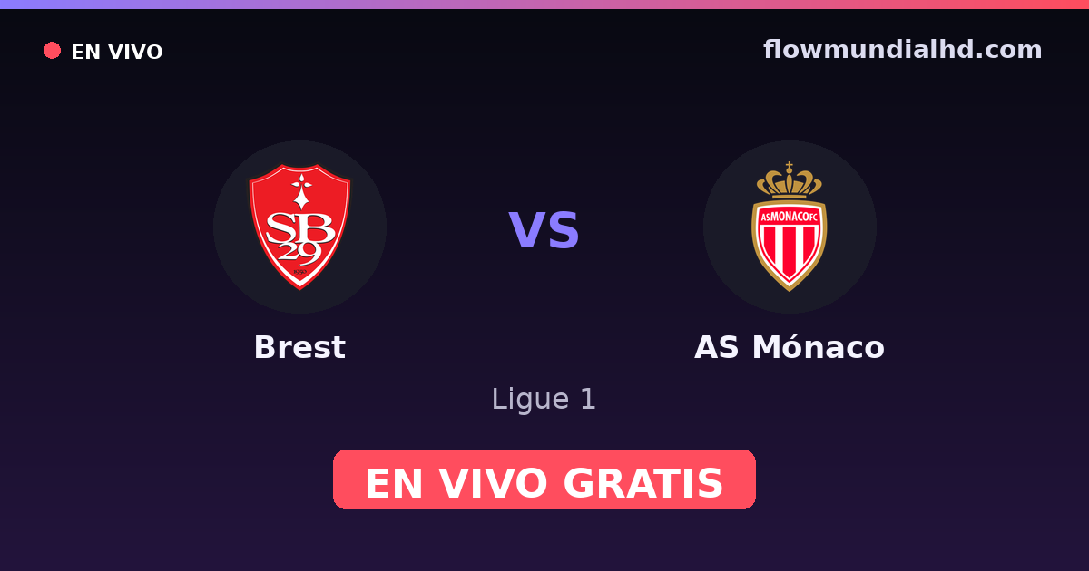 Brest vs AS Mónaco — Ligue 1 · historial y dónde ver en vivo gratis en FlowMundial HD