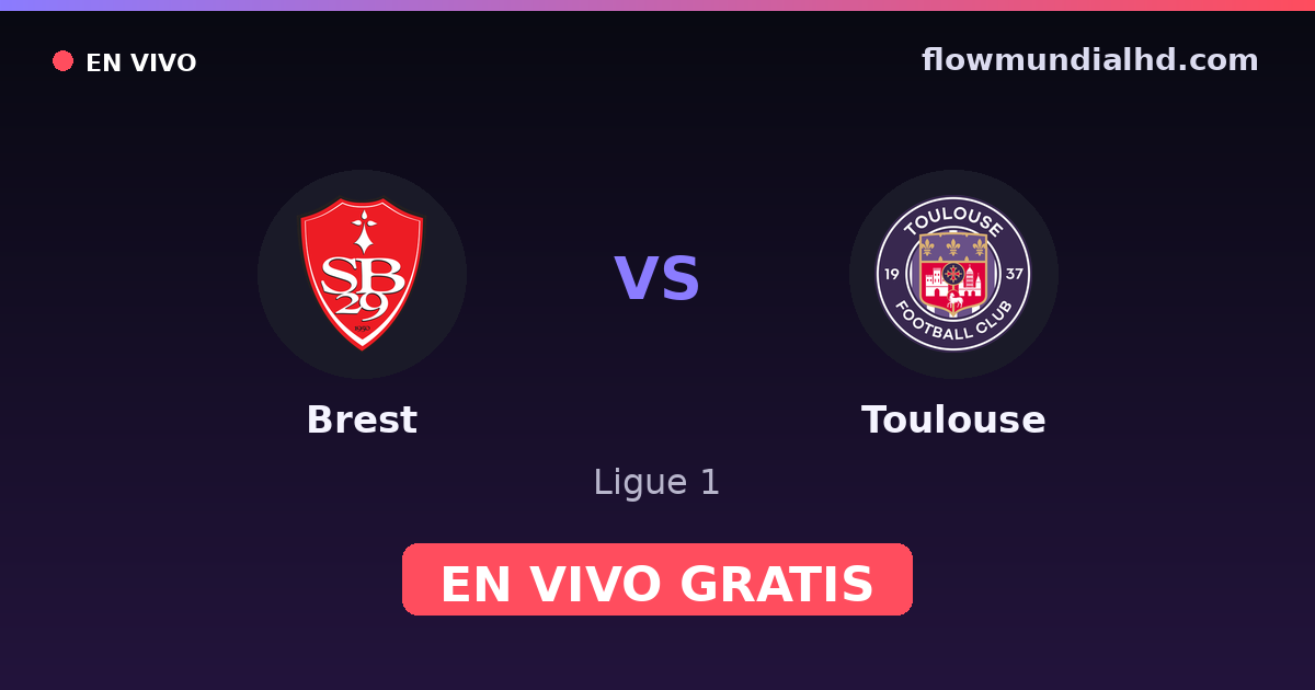 Brest vs Toulouse — Ligue 1 · historial y dónde ver en vivo gratis en FlowMundial HD