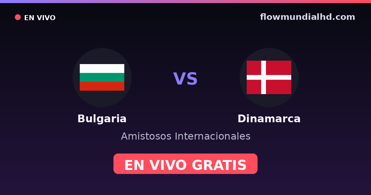 Bulgarien vs Dänemark — Internationale Freundschaftsspiele, UEFA-Qualifikation · Bilanz und wo man live und kostenlos zusehen kann auf FlowMundial HD