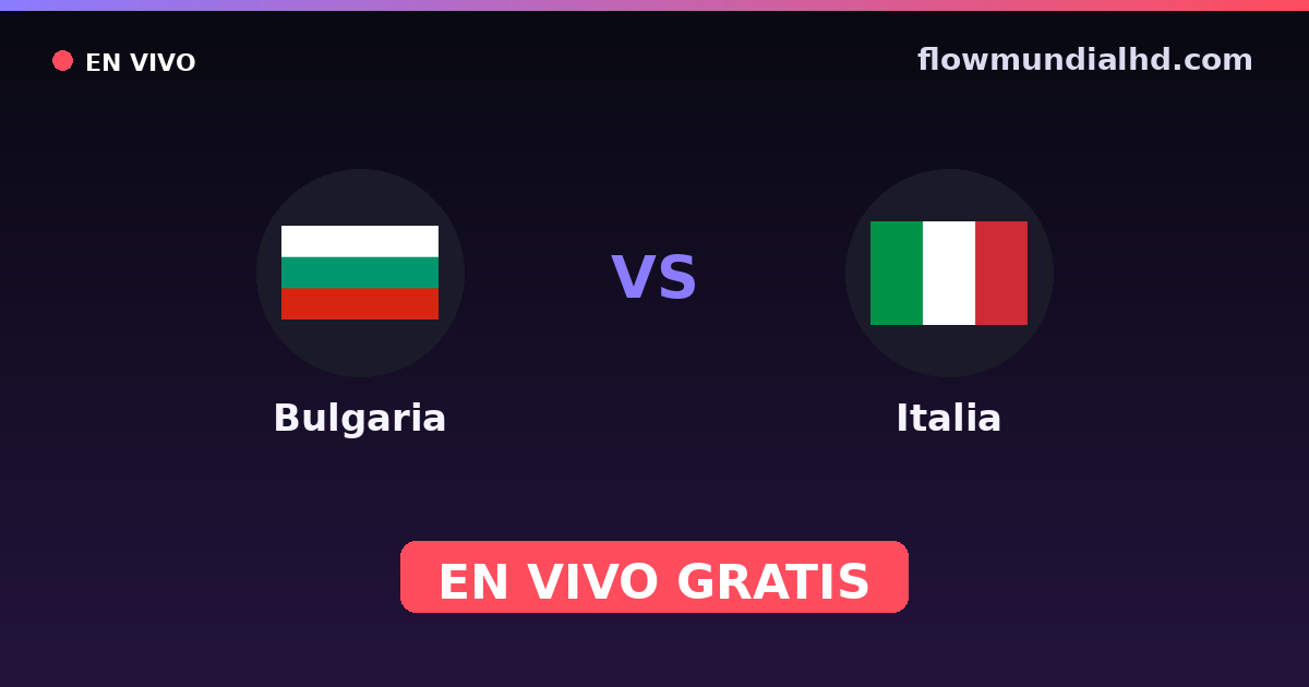 Bulgária vs Itália — Qualificacao Euro, Eliminatorias UEFA · histórico e onde assistir ao vivo grátis na FlowMundial HD