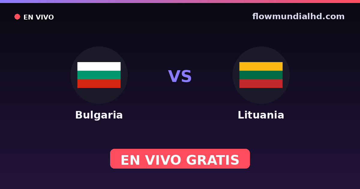 Bulgária vs Lituânia — Qualificacao Euro, Eliminatorias UEFA · histórico e onde assistir ao vivo grátis na FlowMundial HD