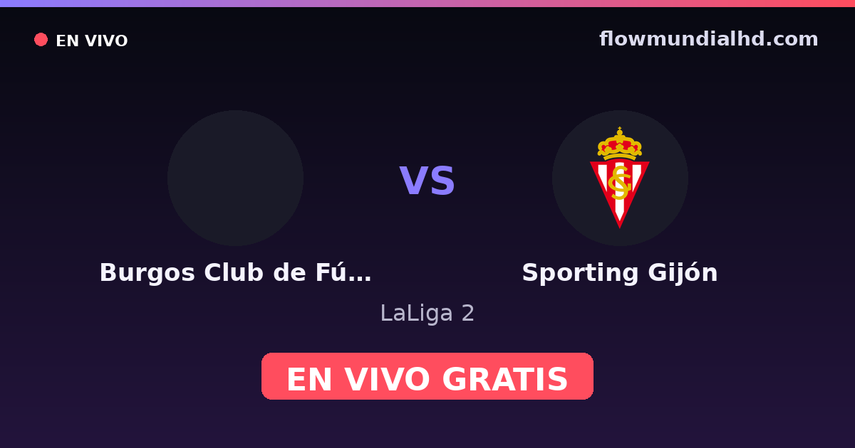 Burgos Club de Fútbol vs Sporting Gijón — LaLiga 2 · Bilanz und wo man live und kostenlos zusehen kann auf FlowMundial HD