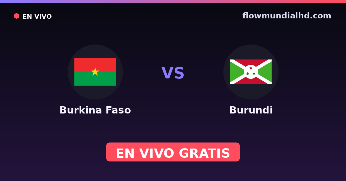 Burkina Faso vs Burundi — World Cup Qual. CAF , Qualifications CAN · historique et où regarder en direct gratuitement sur FlowMundial HD