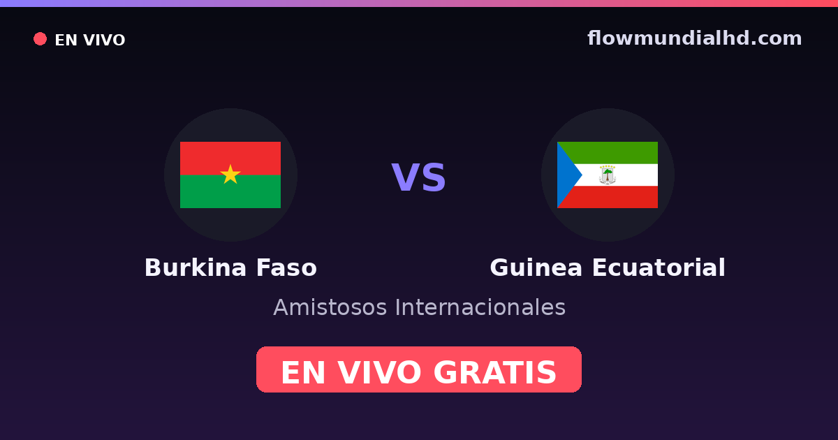 Burkina Faso vs Äquatorialguinea — Internationale Freundschaftsspiele, Afrika-Cup · Bilanz und wo man live und kostenlos zusehen kann auf FlowMundial HD
