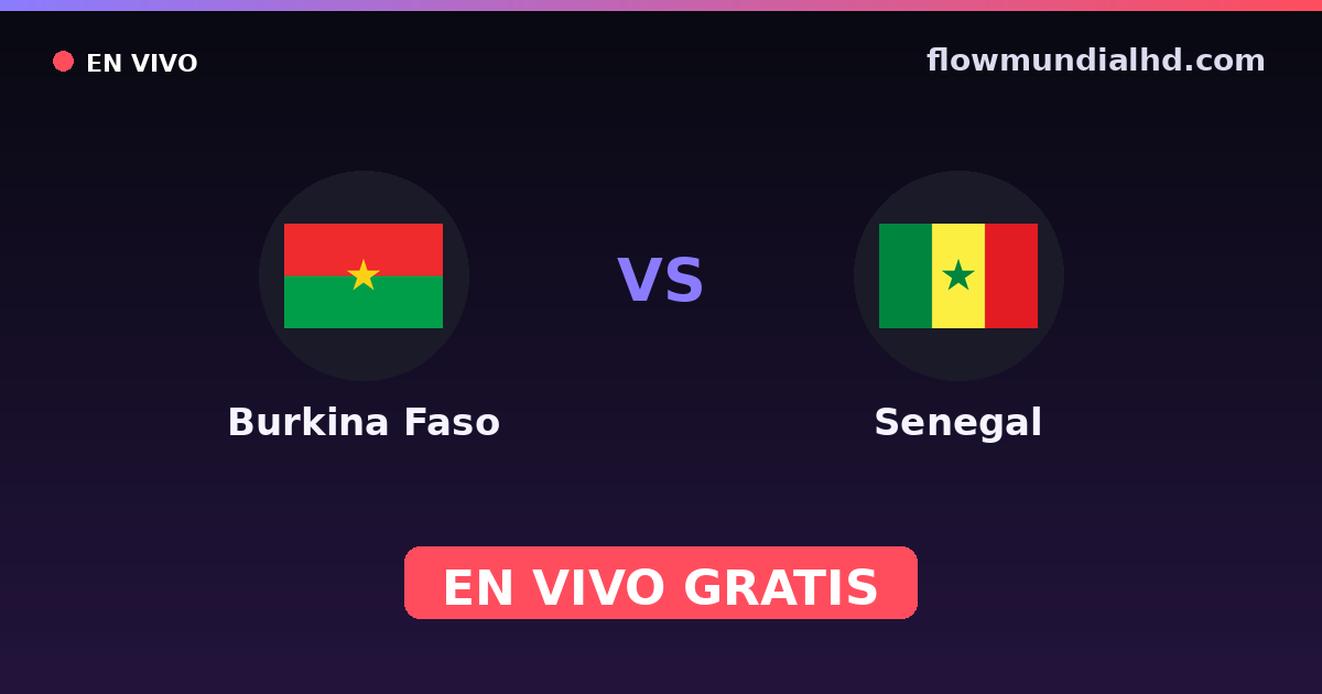 Burkina Faso vs Senegal — World Cup Qual. CAF , Copa África · historial y dónde ver en vivo gratis en FlowMundial HD