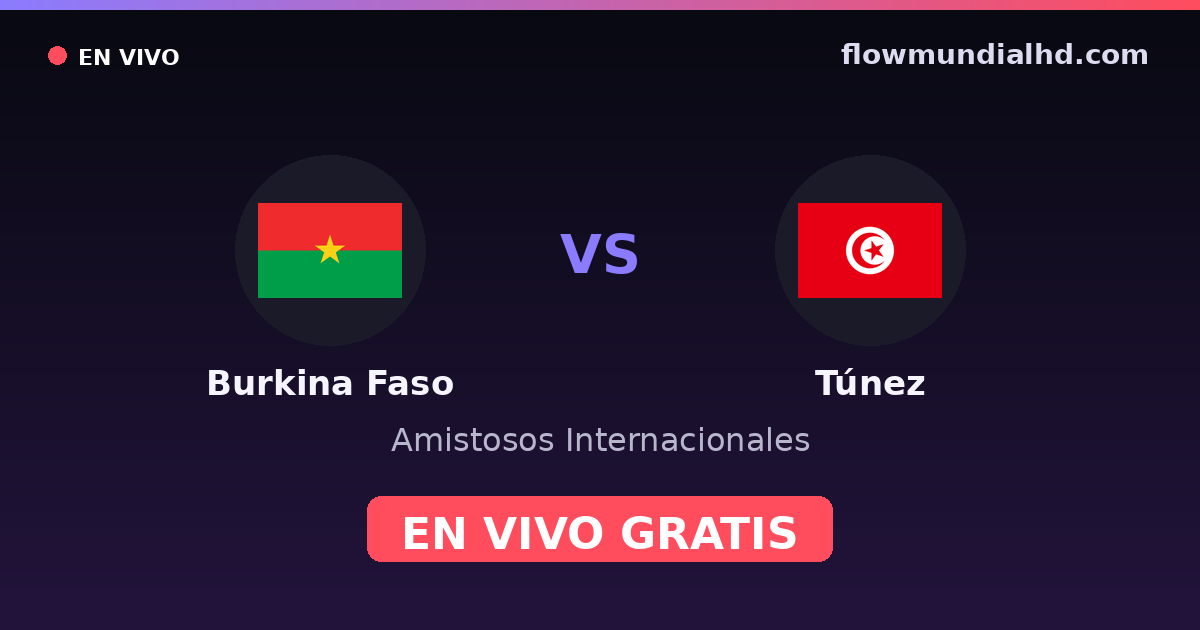 Burkina Faso vs Tunisie — Matchs amicaux internationaux, Coupe d'Afrique des nations · historique et où regarder en direct gratuitement sur FlowMundial HD