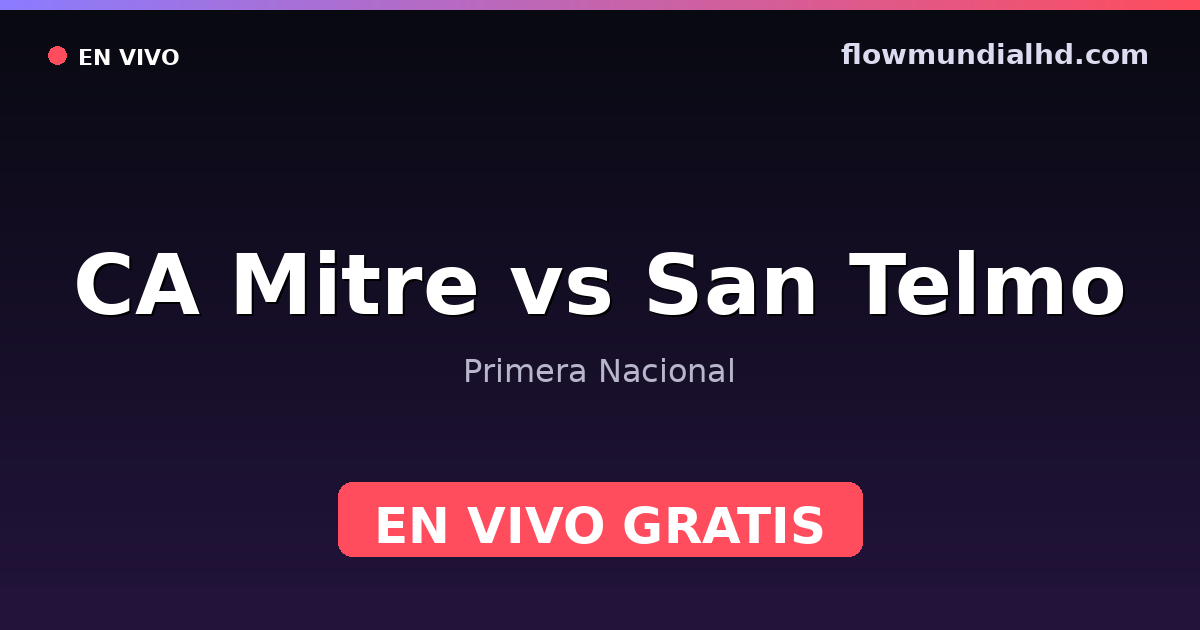 CA Mitre vs San Telmo — Primera Nacional · Bilanz und wo man live und kostenlos zusehen kann auf FlowMundial HD