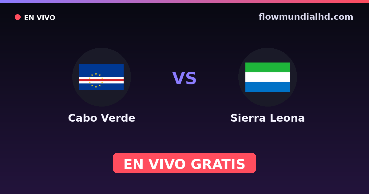 Cap-Vert vs Sierra Leone — World Cup Qual. CAF , Autres competitions · historique et où regarder en direct gratuitement sur FlowMundial HD