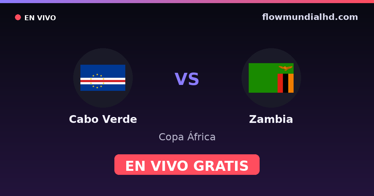 Cap-Vert vs Zambie — Coupe d'Afrique des nations, Qualifications CAN · historique et où regarder en direct gratuitement sur FlowMundial HD