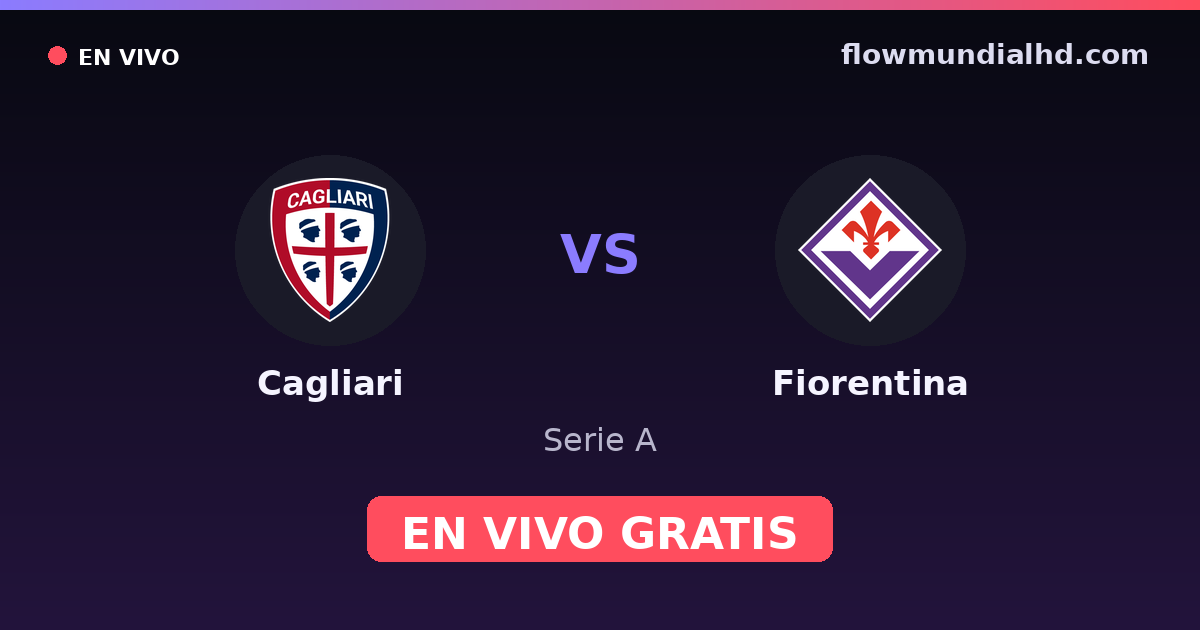 Cagliari vs Fiorentina — Serie A · historial y dónde ver en vivo gratis en FlowMundial HD