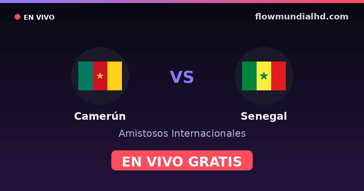 Camerún vs Senegal — Amistosos Internacionales, Copa África · historial y dónde ver en vivo gratis en FlowMundial HD