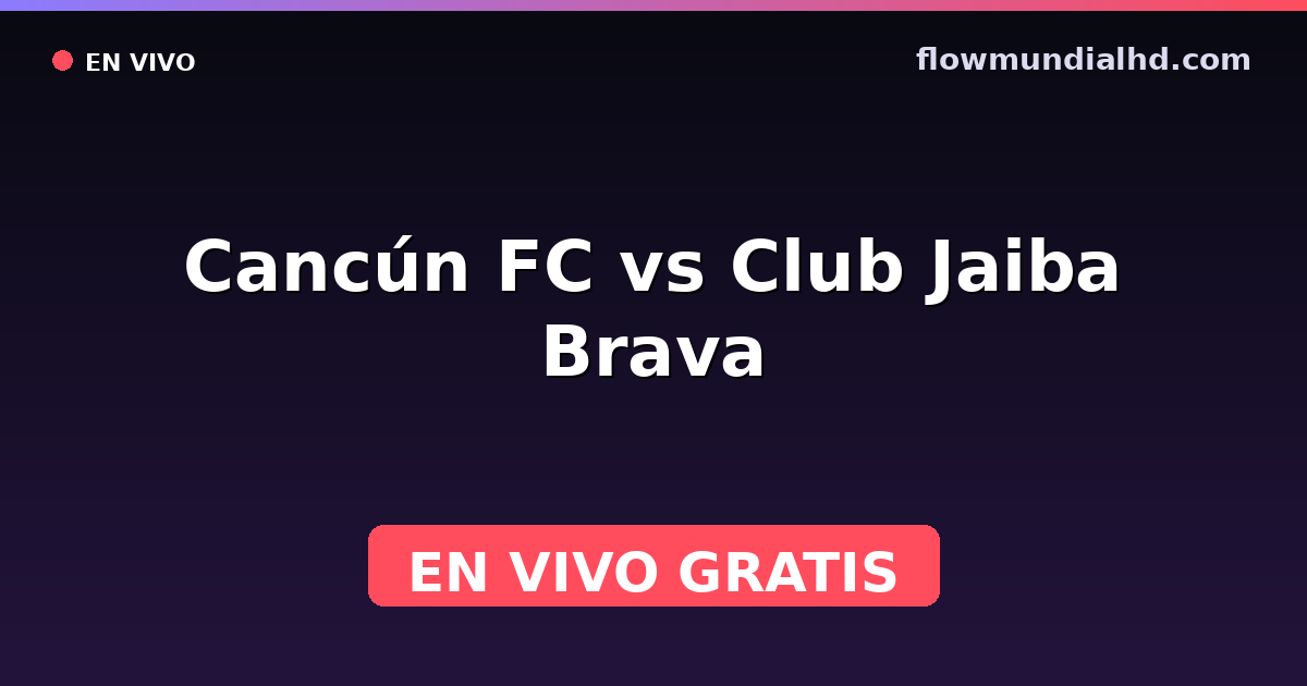 Cancún FC vs Club Jaiba Brava — Liga de Expansión MX, Clausura, Liga de Expansión MX · historial y dónde ver en vivo gratis en FlowMundial HD