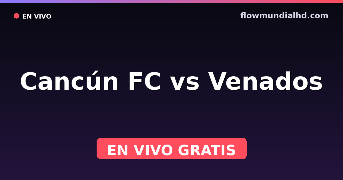 Cancún FC vs Venados — Liga de Expansión MX, Clausura, Liga de Expansión MX · histórico e onde assistir ao vivo grátis na FlowMundial HD