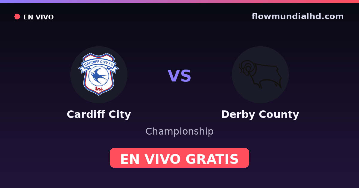 Cardiff City vs Derby County — Championship · historial y dónde ver en vivo gratis en FlowMundial HD