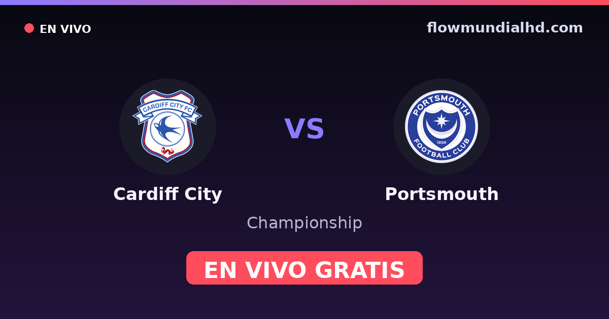 Cardiff City vs Portsmouth — Championship · historial y dónde ver en vivo gratis en FlowMundial HD