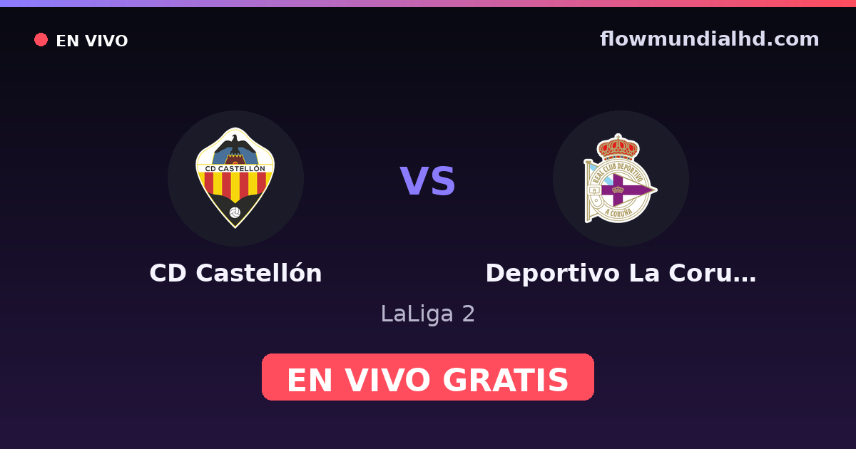 CD Castellón vs Deportivo La Coruna — LaLiga 2 · historial y dónde ver en vivo gratis en FlowMundial HD