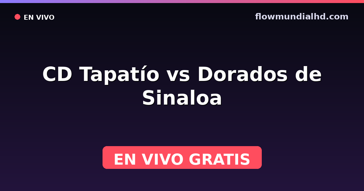 CD Tapatío vs Dorados de Sinaloa — Liga de Expansión MX, Clausura, Liga de Expansión MX · historique et où regarder en direct gratuitement sur FlowMundial HD