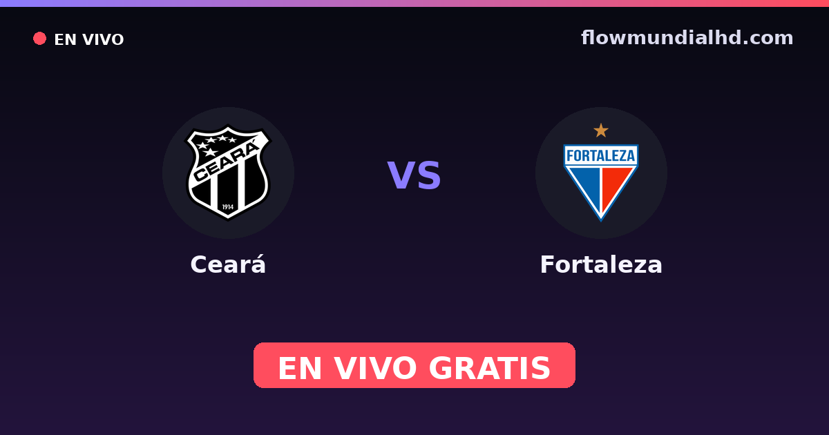 Ceará vs Fortaleza — Cearense, Copa do Nordeste · historial y dónde ver en vivo gratis en FlowMundial HD