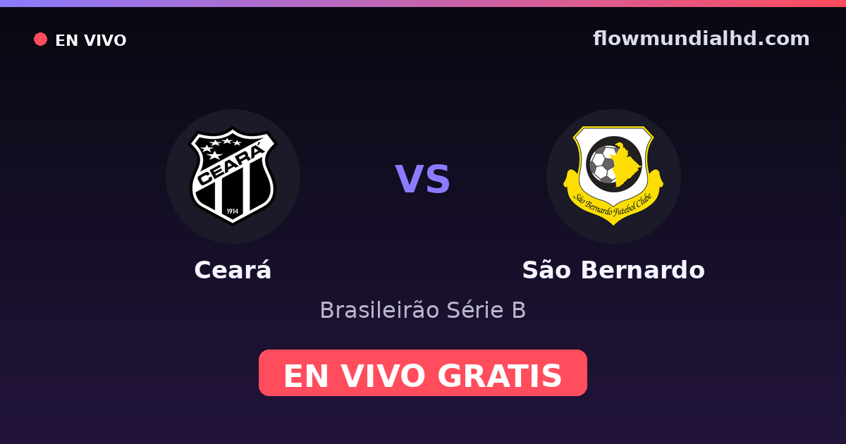 Ceará vs São Bernardo — Brasileirão Série B, Copa do Brasil · Bilanz und wo man live und kostenlos zusehen kann auf FlowMundial HD