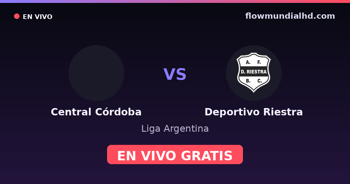 Central Córdoba vs Deportivo Riestra — Liga Argentina · historial y dónde ver en vivo gratis en FlowMundial HD