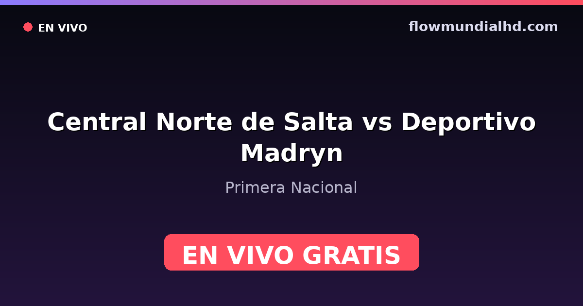 Central Norte de Salta vs Deportivo Madryn — Primera Nacional · Bilanz und wo man live und kostenlos zusehen kann auf FlowMundial HD