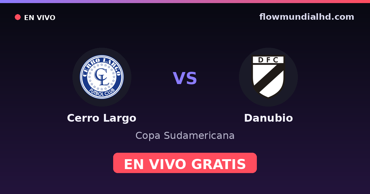 Cerro Largo vs Danubio — Copa Sudamericana, Liga AUF · historial y dónde ver en vivo gratis en FlowMundial HD
