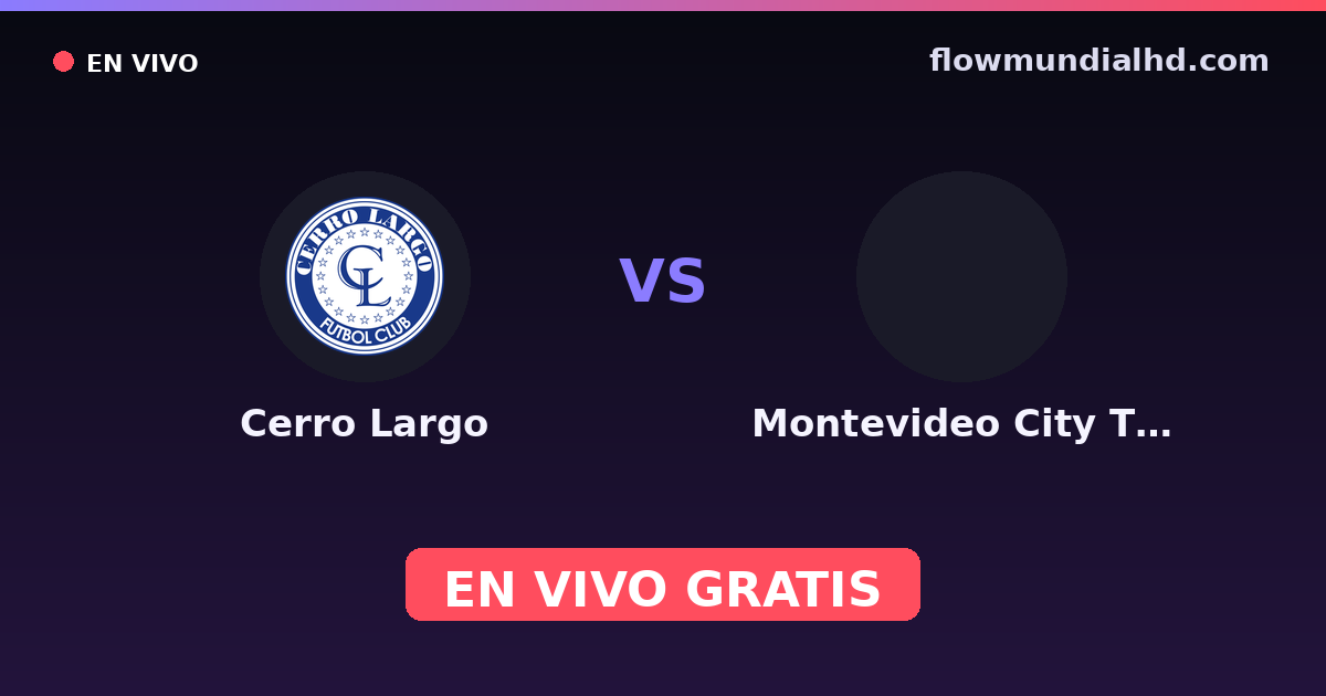 Cerro Largo vs Montevideo City Torque — Copa de La Liga , Liga AUF · historial y dónde ver en vivo gratis en FlowMundial HD