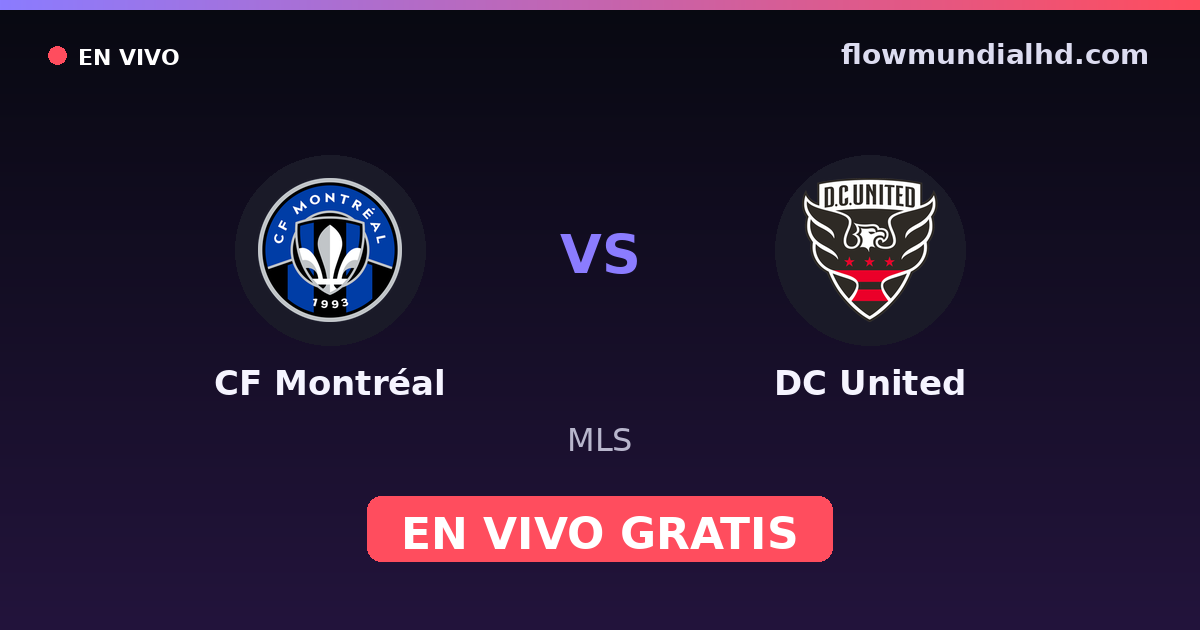 CF Montréal vs DC United — MLS · Bilanz und wo man live und kostenlos zusehen kann auf FlowMundial HD