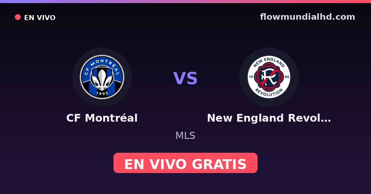 CF Montréal vs New England Revolution — MLS · Bilanz und wo man live und kostenlos zusehen kann auf FlowMundial HD