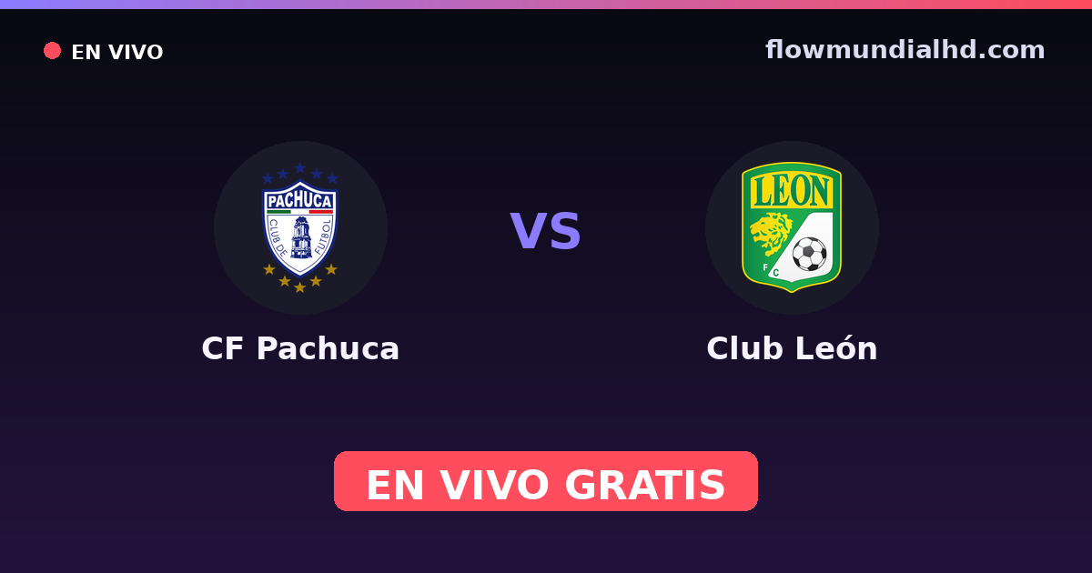 CF Pachuca vs Club León — Liga MX, Clausura, Liga MX · historique et où regarder en direct gratuitement sur FlowMundial HD