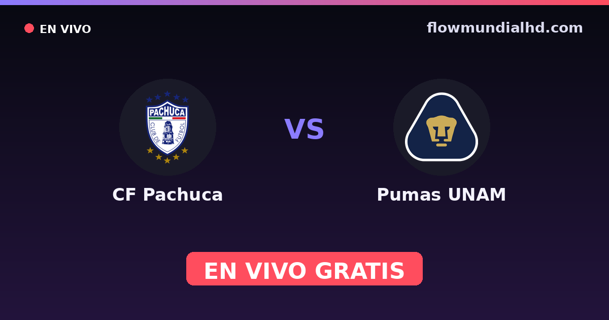 CF Pachuca vs Pumas UNAM — Liga MX, Clausura, Liga MX · historial y dónde ver en vivo gratis en FlowMundial HD