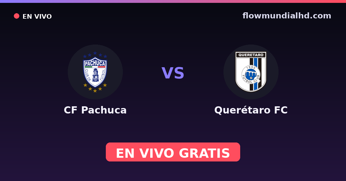 CF Pachuca vs Querétaro FC — Liga MX, Clausura, Liga MX · Bilanz und wo man live und kostenlos zusehen kann auf FlowMundial HD