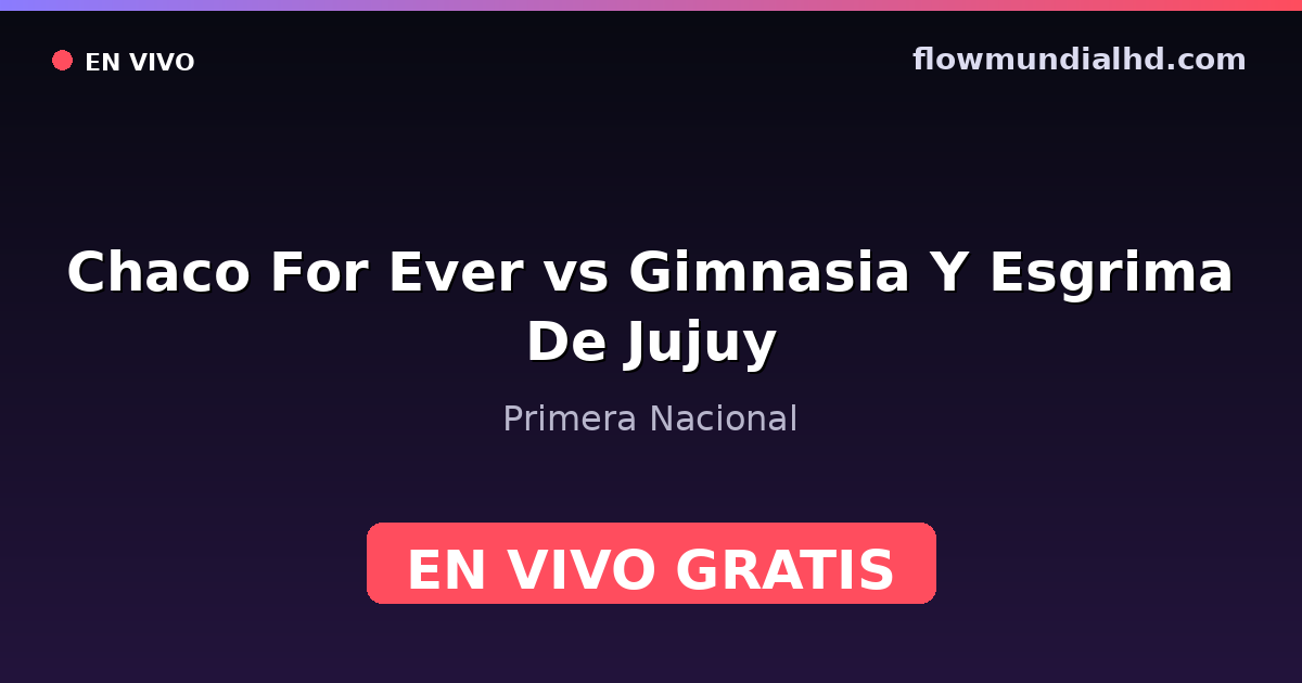 Chaco For Ever vs Gimnasia Y Esgrima De Jujuy — Primera Nacional · Bilanz und wo man live und kostenlos zusehen kann auf FlowMundial HD