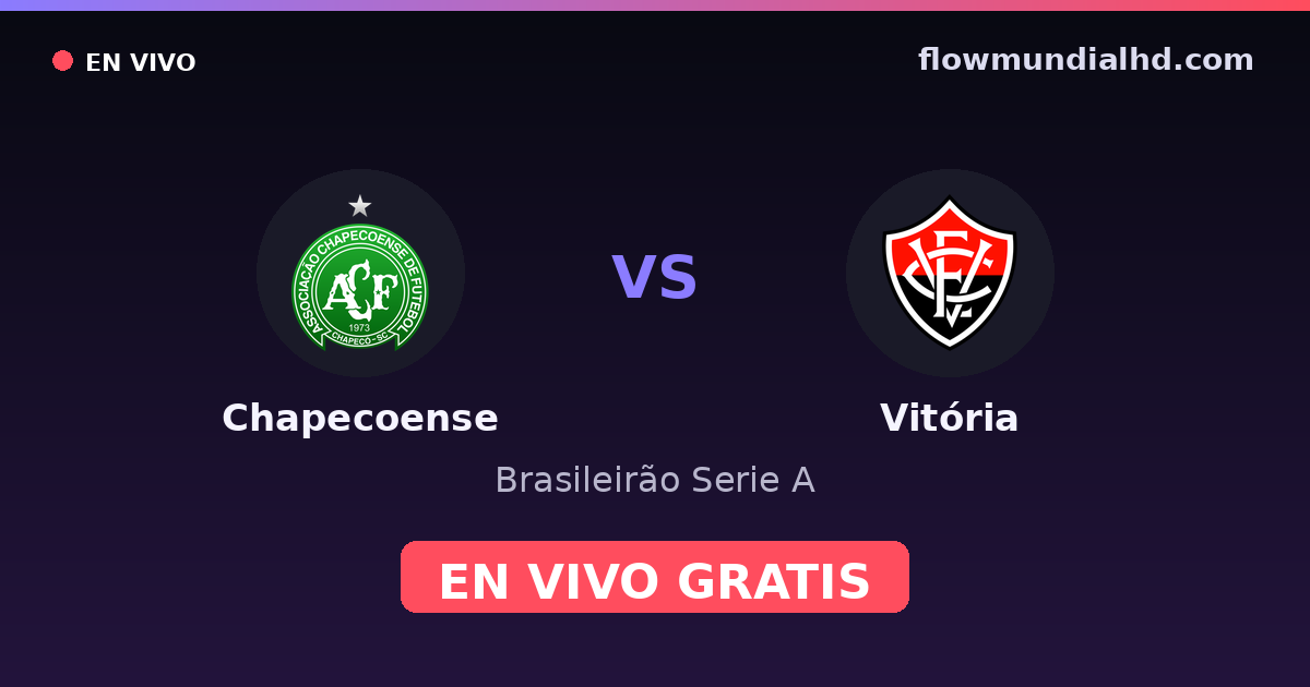 Chapecoense vs Vitória — Brasileirão Serie A · historial y dónde ver en vivo gratis en FlowMundial HD
