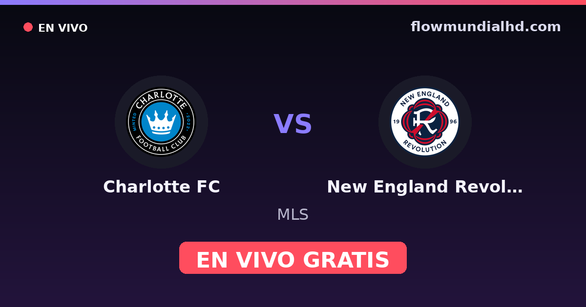 Charlotte FC vs New England Revolution — MLS · Bilanz und wo man live und kostenlos zusehen kann auf FlowMundial HD