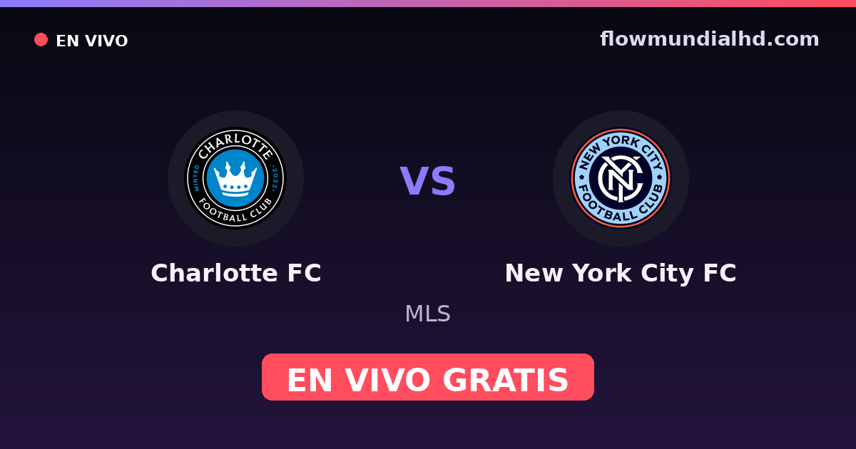 Charlotte FC vs New York City FC — MLS · Bilanz und wo man live und kostenlos zusehen kann auf FlowMundial HD