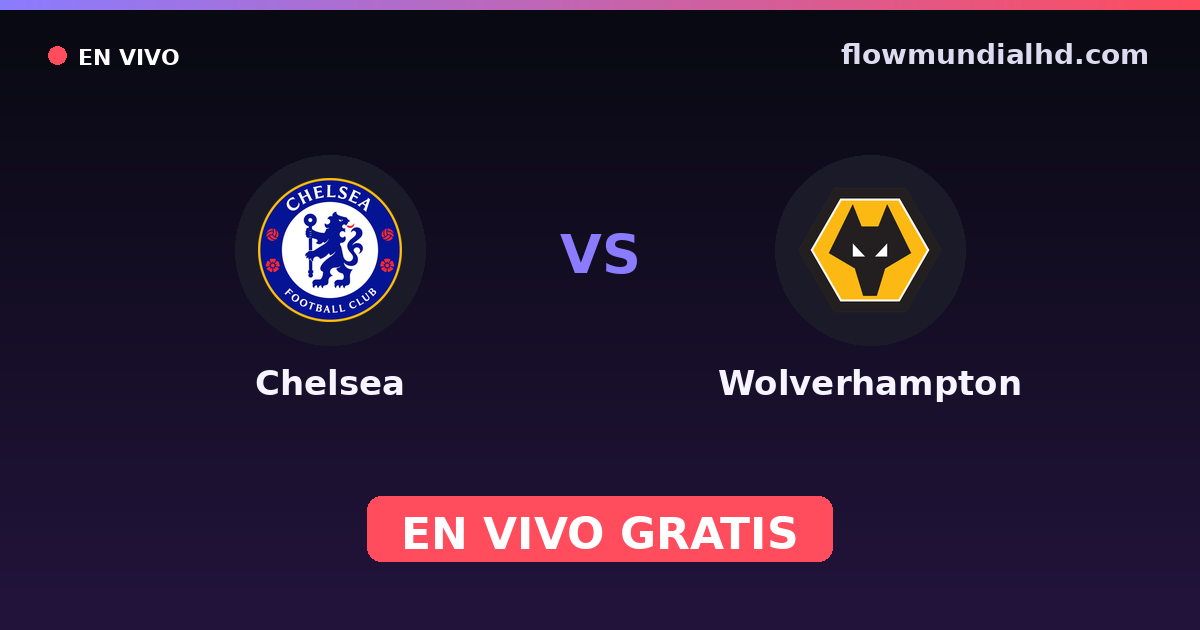 Chelsea vs Wolverhampton — EFL Cup, Premier League · historial y dónde ver en vivo gratis en FlowMundial HD