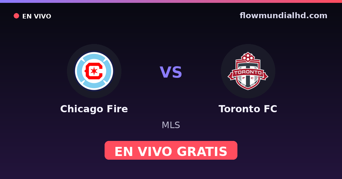Chicago Fire vs Toronto FC — MLS · Bilanz und wo man live und kostenlos zusehen kann auf FlowMundial HD